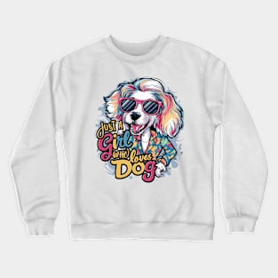 Just A Girl Who Loves dog Crewneck Sweatshirt